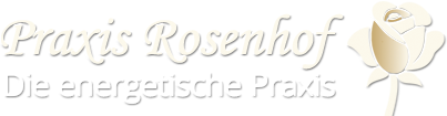 Praxis Rosenhof - Die besondere energetische Praxis Therapie auf dem Weg zur Heilung